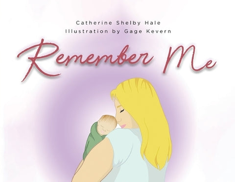 Remember Me by Hale, Catherine Shelby