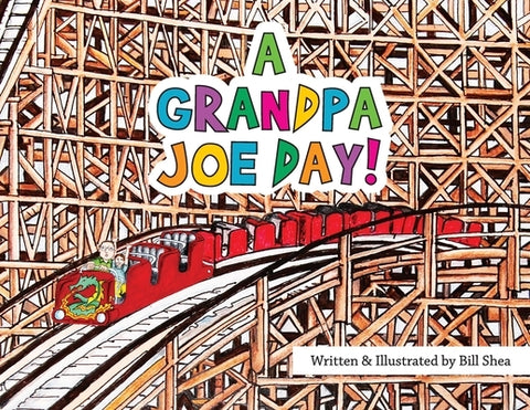 A Grandpa Joe Day! by Shea, Bill
