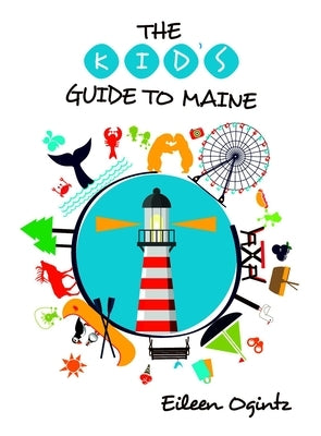 Kid's Guide to Maine by Ogintz, Eileen