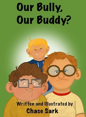 Our Bully, Our Buddy? by Sark, Chase