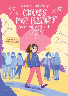Cross My Heart and Never Lie by Dåsnes, Nora