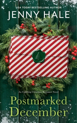 Postmarked December: An Uplifting Christmas Romance Novel by Hale, Jenny