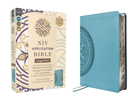 NIV Application Bible, Large Print, Leathersoft, Teal, Red Letter, Thumb Indexed, Comfort Print: Bringing the Ancient Message of the Bible Into Your W by Zondervan