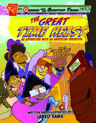 The Great Time Heist!: An Adventure with an American Inventor by Sams, Jared