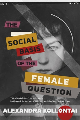 The Social Basis of the Female Question by Kollontai, Alexandra
