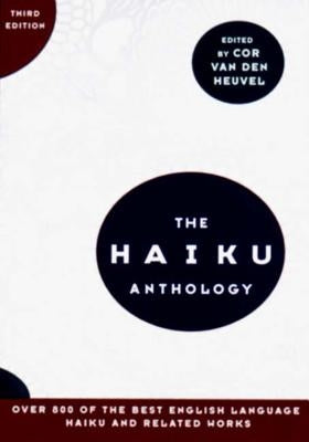 The Haiku Anthology by Van Den Heuvel, Cor