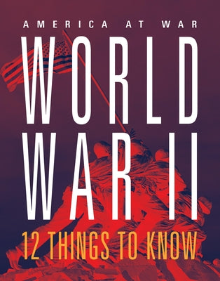 World War II: 12 Things to Know by Ventura, Marne