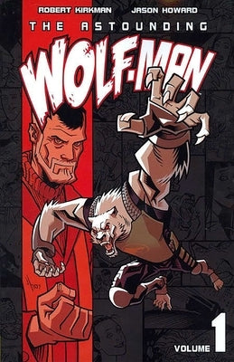 Astounding Wolf-Man Volume 1 by Kirkman, Robert
