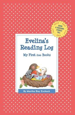 Evelina's Reading Log: My First 200 Books (GATST) by Zschock, Martha Day