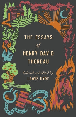 The Essays of Henry David Thoreau by Hyde, Lewis
