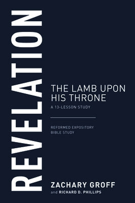 Revelation: The Lamb Upon His Throne by Phillips, Richard D.