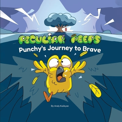 Peculiar Peeps: Punchy's Journey to Brave by Kulikyan, Andy