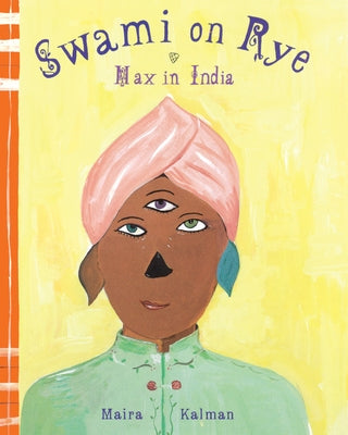 Swami on Rye: Max in India by Kalman, Maira