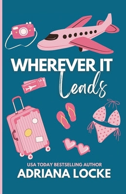 Wherever It Leads by Locke, Adriana