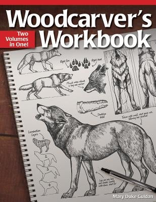 Woodcarver's Workbook: Two Volumes in One! by Guldan, Mary