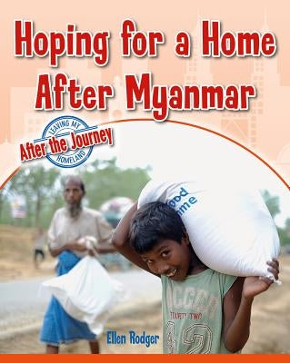Hoping for a Home After Myanmar by Rodger, Ellen