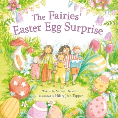 The Fairies' Easter Egg Surprise by Dickson, Sarina