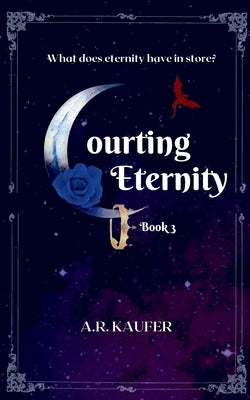 Courting Eternity by Kaufer, A. R.