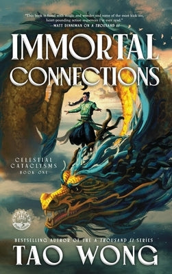 Immortal Connections: A Chinese Epic Fantasy Novel by Wong, Tao
