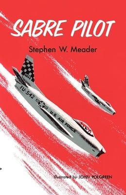 Sabre Pilot by Meader, Stephen W.