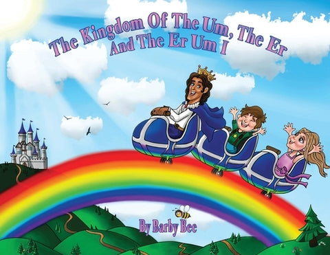 The Kingdom of the Um, the Er and the Er Um I by Bee, Barby
