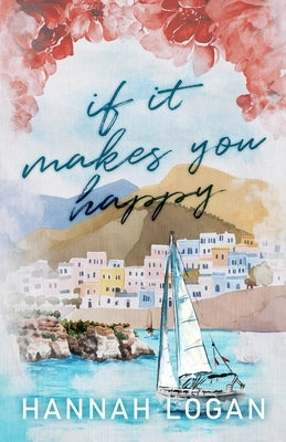 If It Makes You Happy by Logan, Hannah