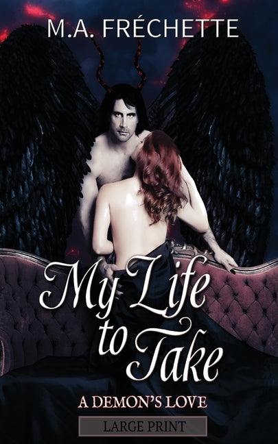 My Life to Take: A Demon's Love book 2 by FrÃ©chette, M. a.