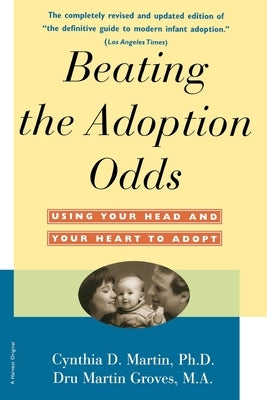 Beating the Adoption Odds: Revised and Updated by Martin Ph. D., Cynthia D.