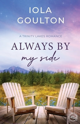 Always My By Side: A Contemporary Christian Romance by Goulton, Iola