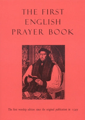 The First English Prayer Book: The First Worship Edition Since the Original Publication in 1549 by Van de Weyer, Robert