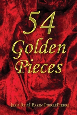54 Golden Pieces by Pierrepierre, Jean RenÃ© Bazin