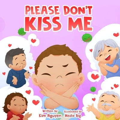 Please Don't Kiss Me by Nguyen, Kim