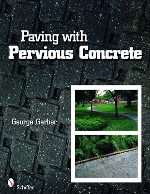 Paving with Pervious Concrete by Garber, George
