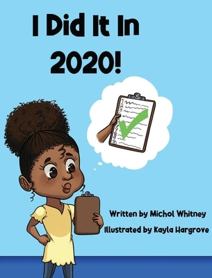 I Did It In 2020! by Whitney, Michol M.