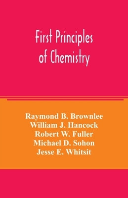 First principles of chemistry by B. Brownlee, Raymond