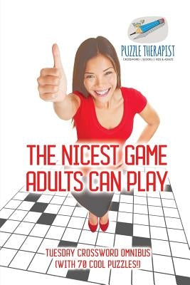 The Nicest Game Adults Can Play Tuesday Crossword Omnibus (with 70 Cool Puzzles!) by Puzzle Therapist
