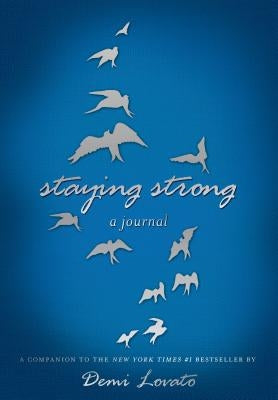 Staying Strong: A Journal by Lovato, Demi