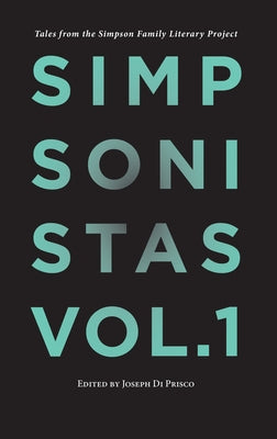 Simpsonistas, Vol. 1: Tales from the Simpson Literary Project by Di Prisco, Joseph