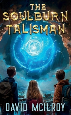 The Soulburn Talisman by McIlroy, David