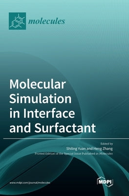 Molecular Simulation in Interface and Surfactant by Yuan, Shiling