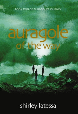 Auragole of the Way (Book Two) by Latessa, Shirley