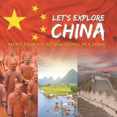 Let's Explore China (Most Famous Attractions in China) by Baby Professor