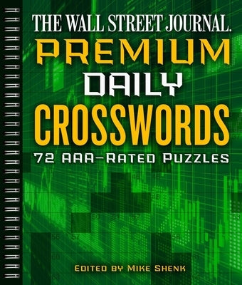The Wall Street Journal Premium Daily Crosswords: 72 Aaa-Rated Puzzles by Shenk, Mike
