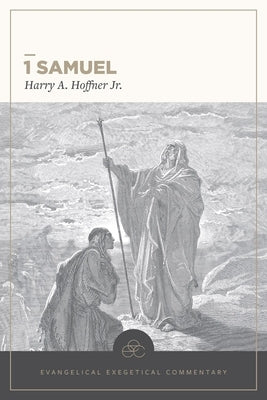 1 Samuel: Evangelical Exegetical Commentary by Hoffner Jr, Harry A.