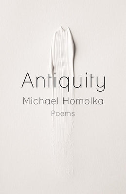 Antiquity by Homolka, Michael