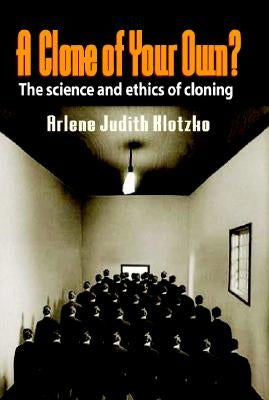 A Clone of Your Own? by Klotzko, Arlene Judith