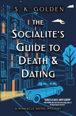 The Socialite's Guide to Death and Dating by Golden, S. K.