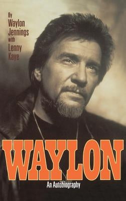 Waylon: Autobiography by Jennings, Waylon