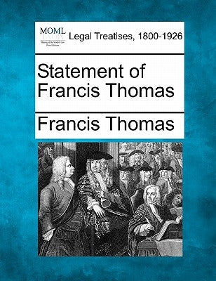 Statement of Francis Thomas by Thomas, Francis