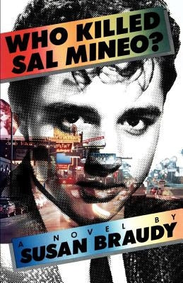 Who Killed Sal Mineo? by Braudy, Susan